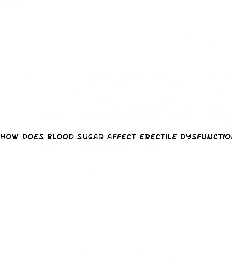 how does blood sugar affect erectile dysfunction