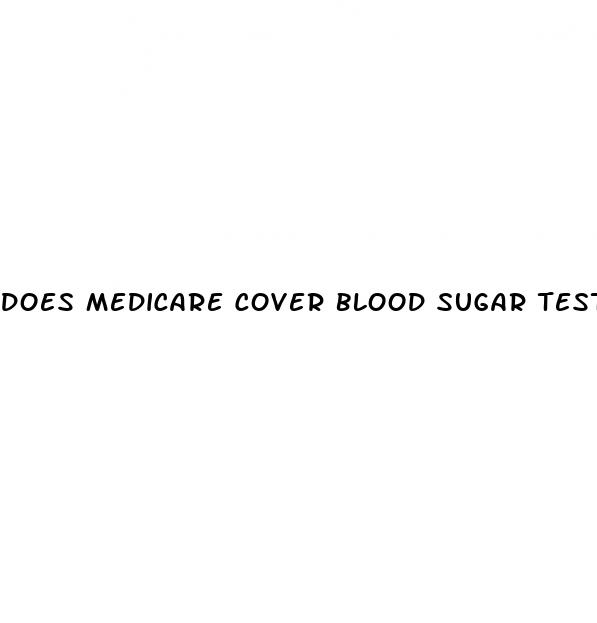 does medicare cover blood sugar test strips