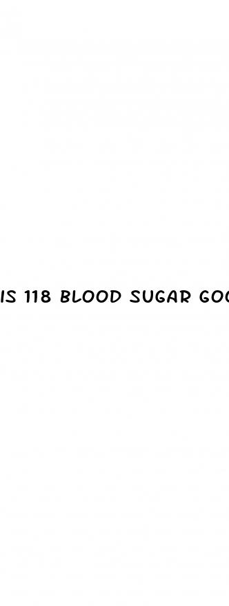 is 118 blood sugar good