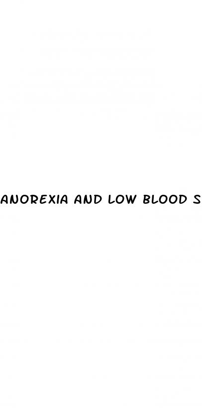 anorexia and low blood sugar