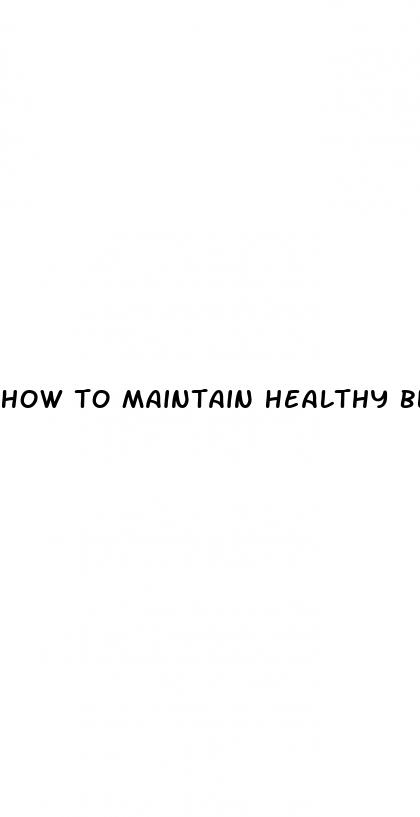 how to maintain healthy blood sugar levels