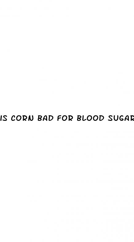 is corn bad for blood sugar
