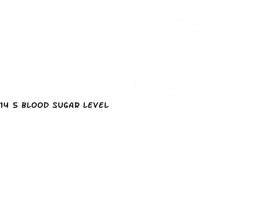 14 5 blood sugar level
