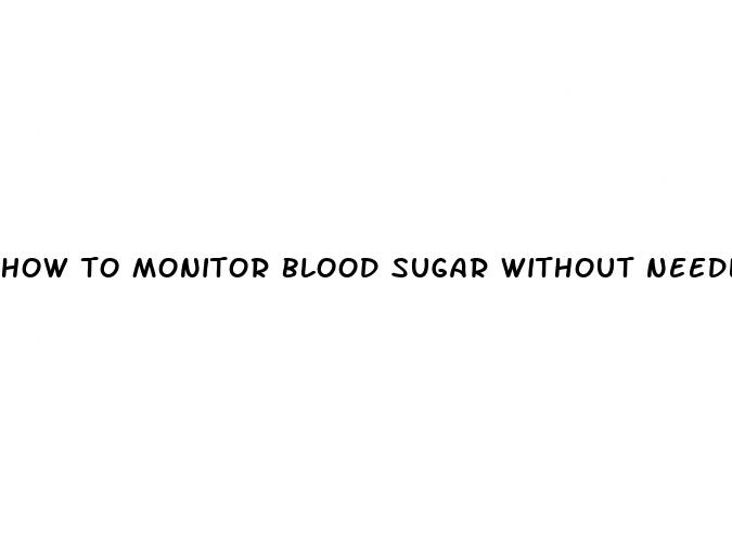 how to monitor blood sugar without needles