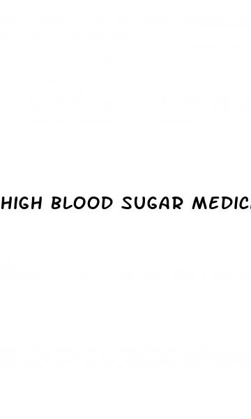 high blood sugar medication