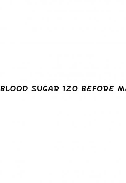 blood sugar 120 before meal