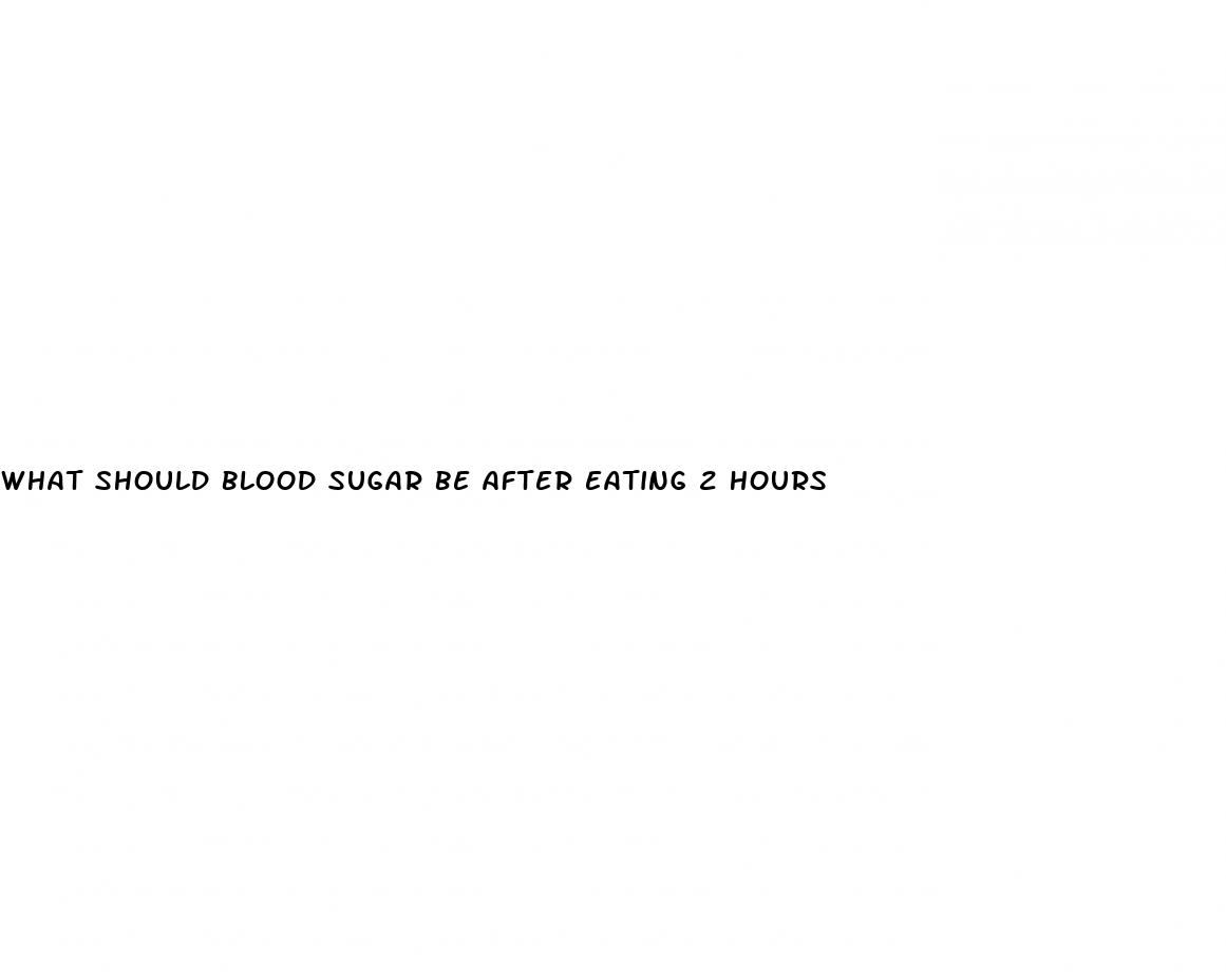 what should blood sugar be after eating 2 hours