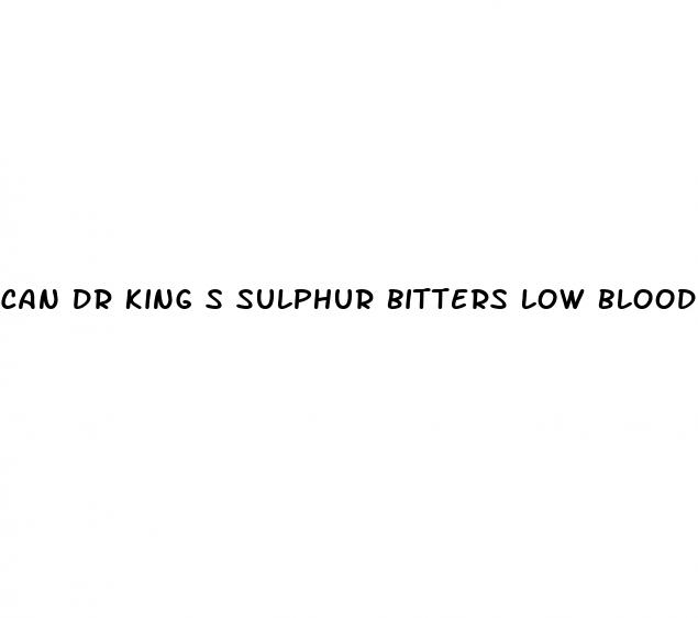 can dr king s sulphur bitters low blood sugar