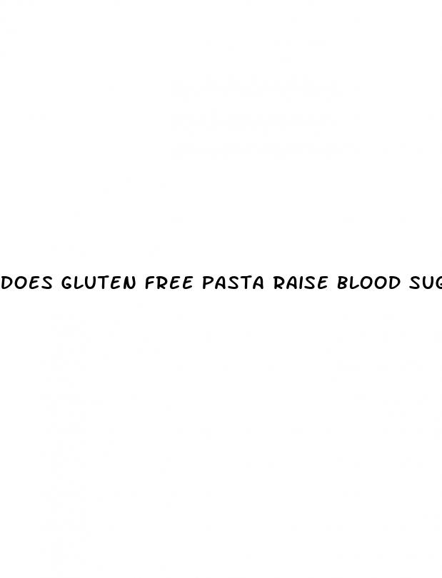 does gluten free pasta raise blood sugar