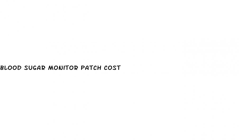 blood sugar monitor patch cost