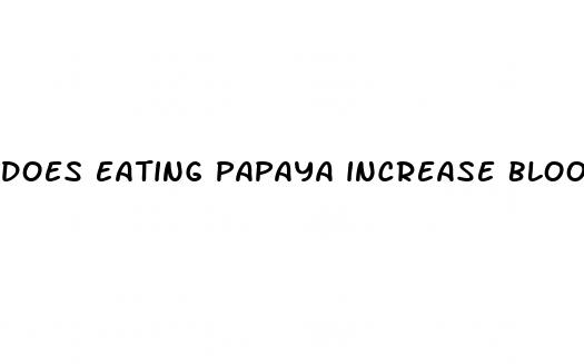 does eating papaya increase blood sugar