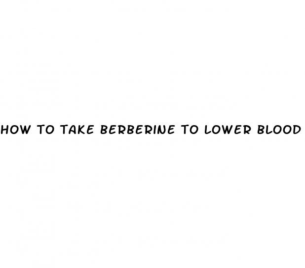 how to take berberine to lower blood sugar