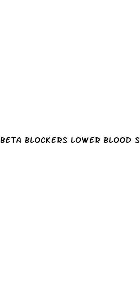 beta blockers lower blood sugar