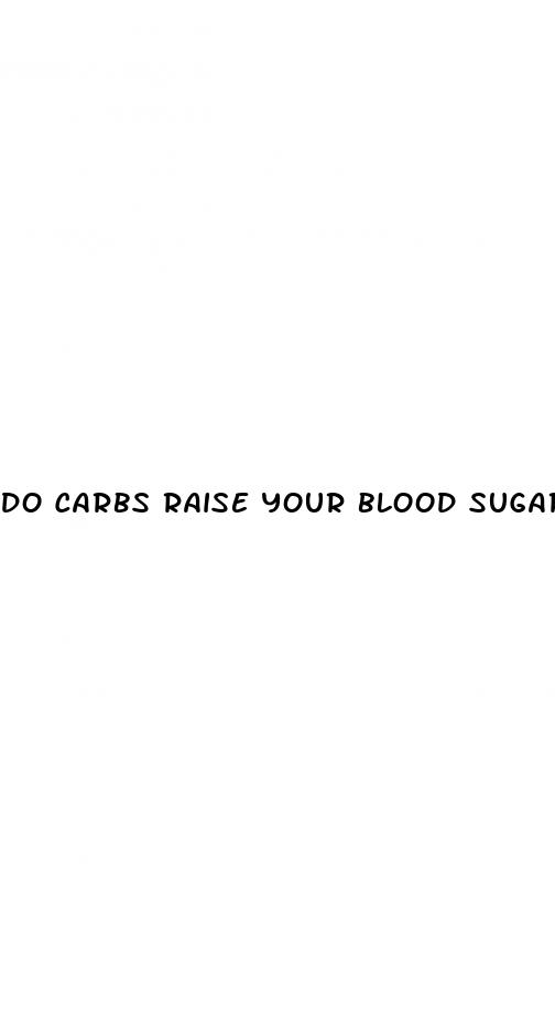 do carbs raise your blood sugar