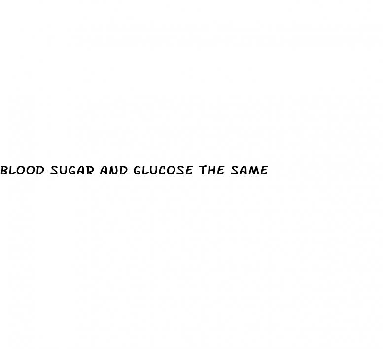 blood sugar and glucose the same