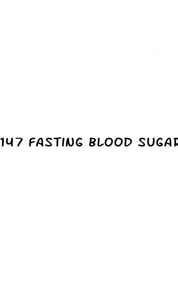 147 fasting blood sugar