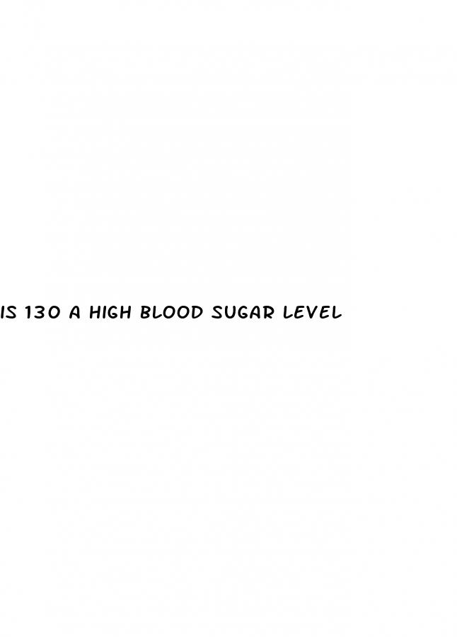 is 130 a high blood sugar level