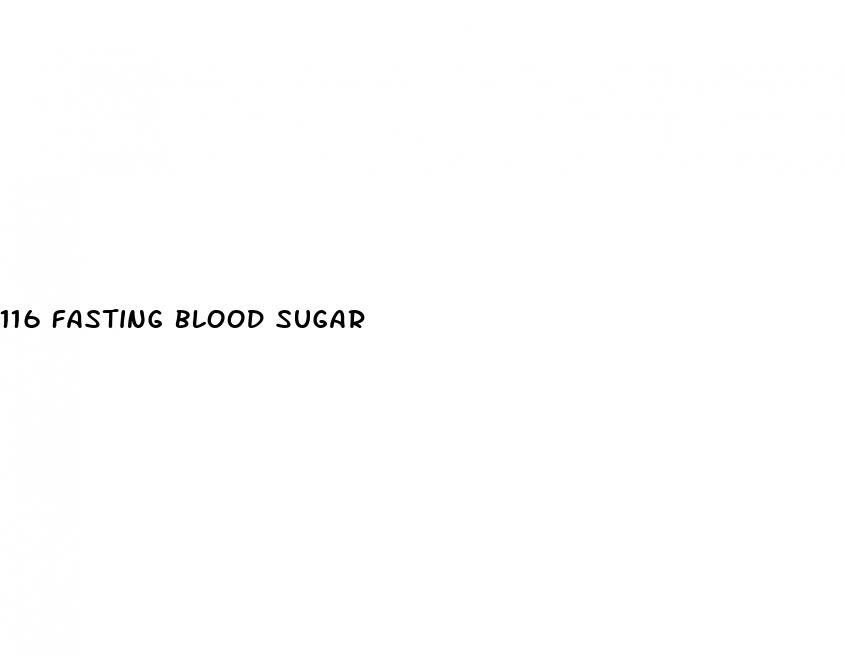 116 fasting blood sugar