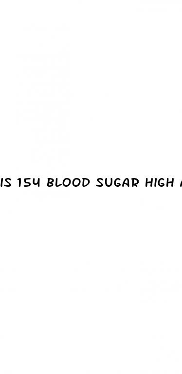 is 154 blood sugar high after eating