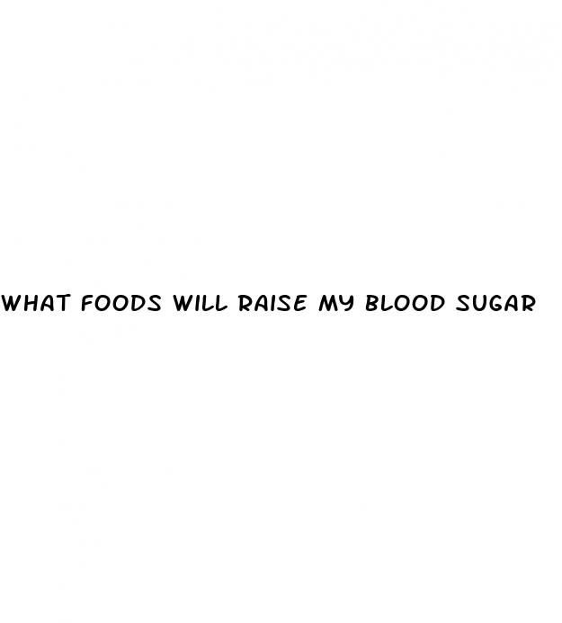 what foods will raise my blood sugar
