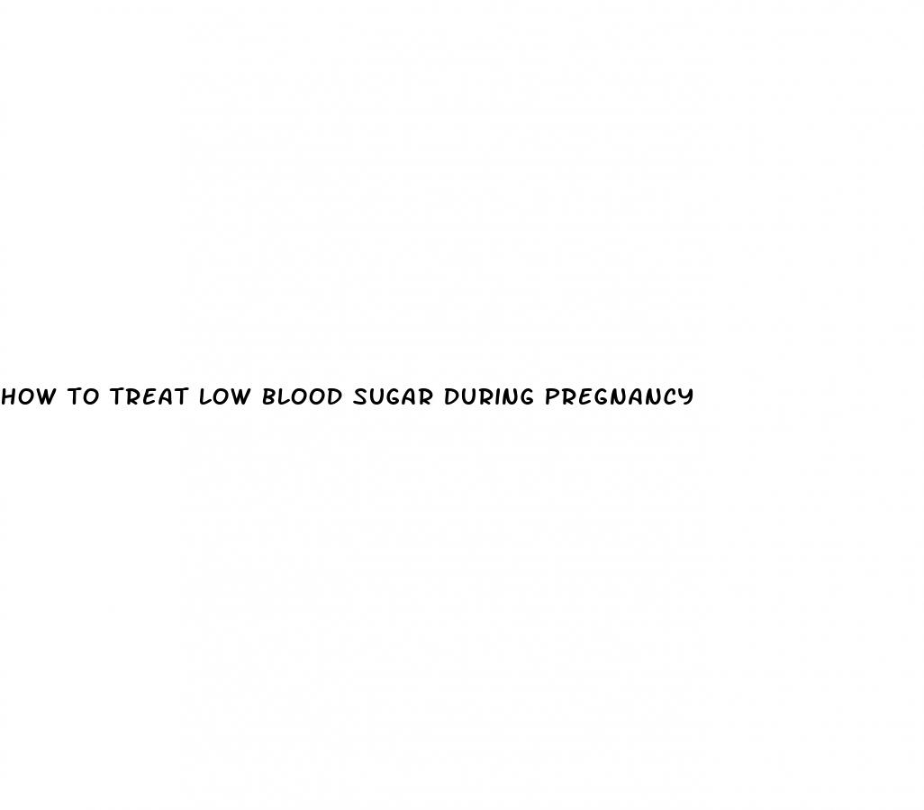 how to treat low blood sugar during pregnancy