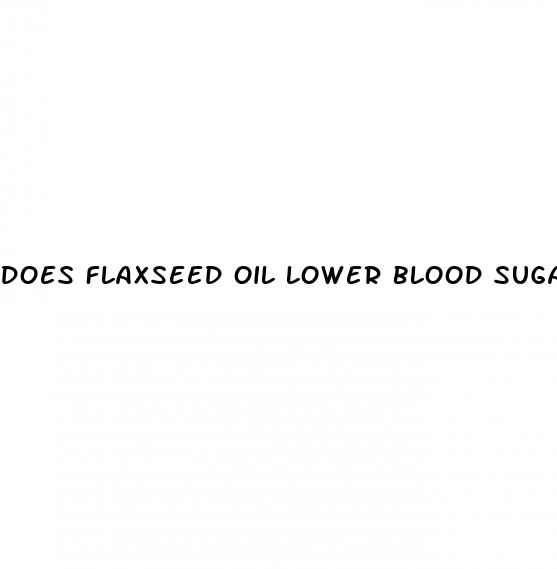 does flaxseed oil lower blood sugar
