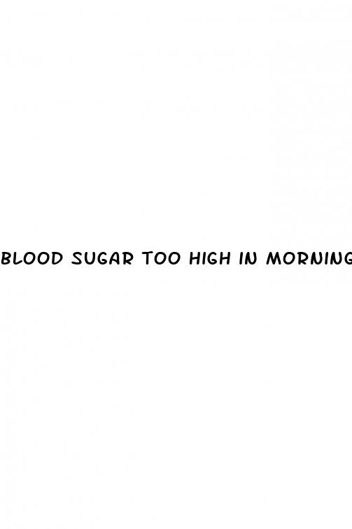 blood sugar too high in morning