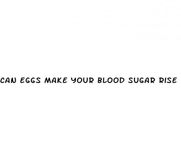 can eggs make your blood sugar rise