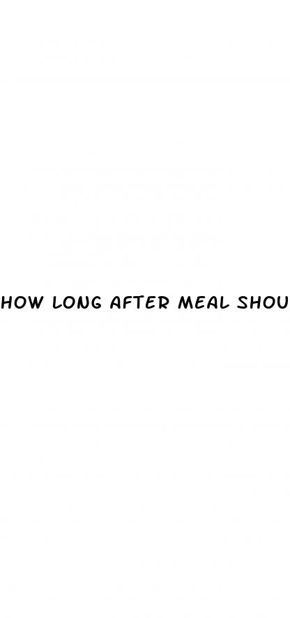 how long after meal should i check my blood sugar