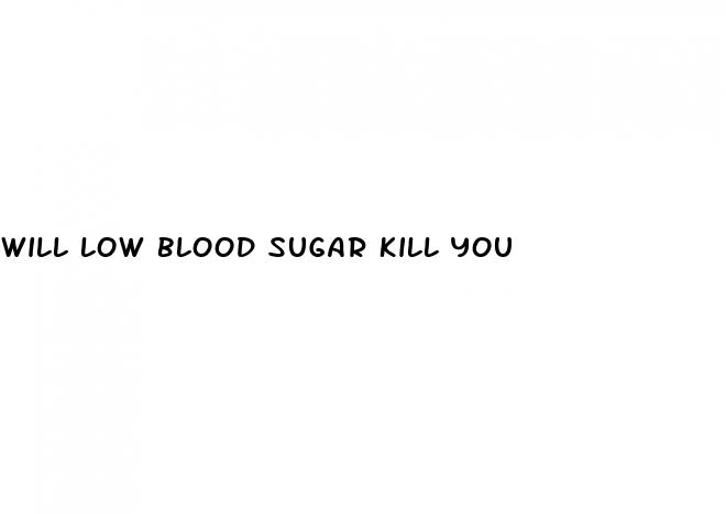 will low blood sugar kill you
