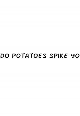 do potatoes spike your blood sugar
