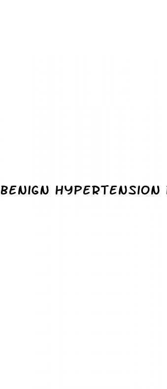 benign hypertension pathophysiology