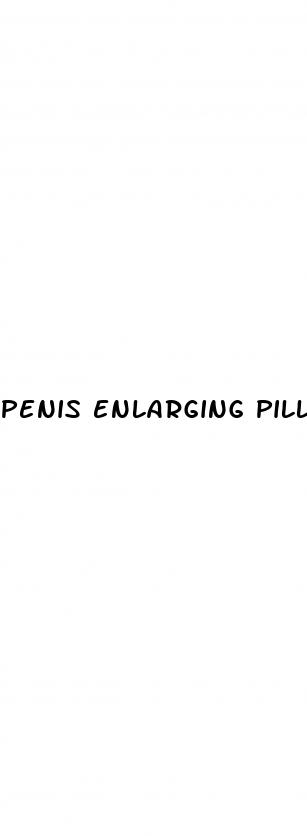 penis enlarging pill
