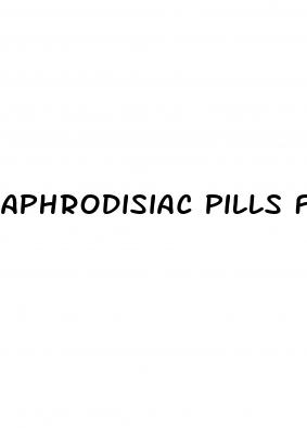 aphrodisiac pills female