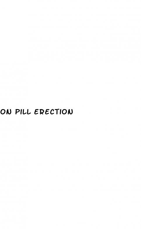 on pill erection