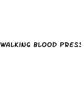 walking blood pressure
