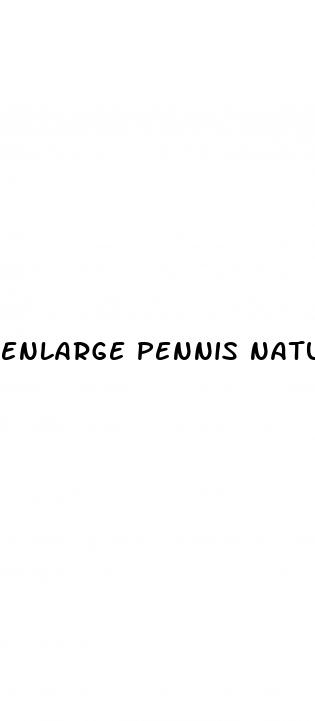 enlarge pennis naturally