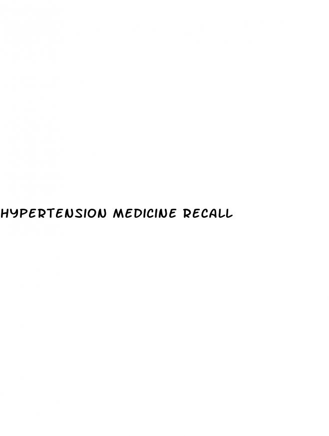 hypertension medicine recall