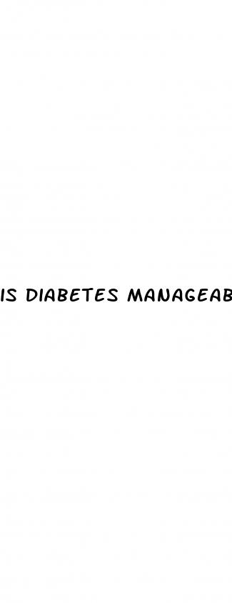 is diabetes manageable