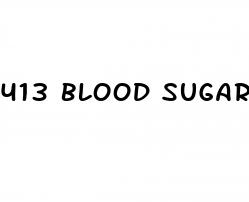 413 blood sugar