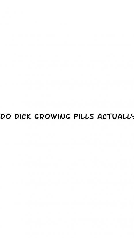 do dick growing pills actually work