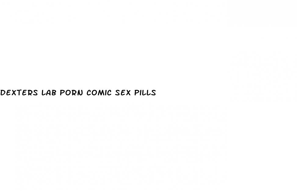 dexters lab porn comic sex pills
