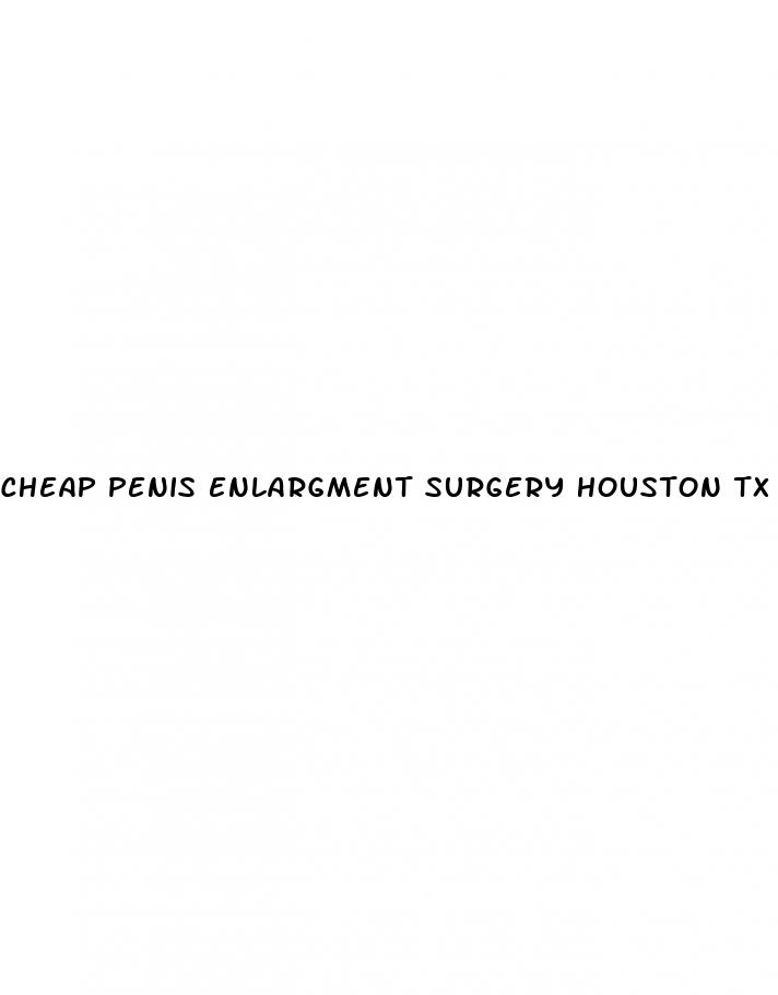 cheap penis enlargment surgery houston tx