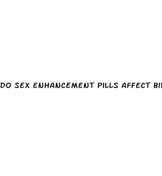 do sex enhancement pills affect birth control