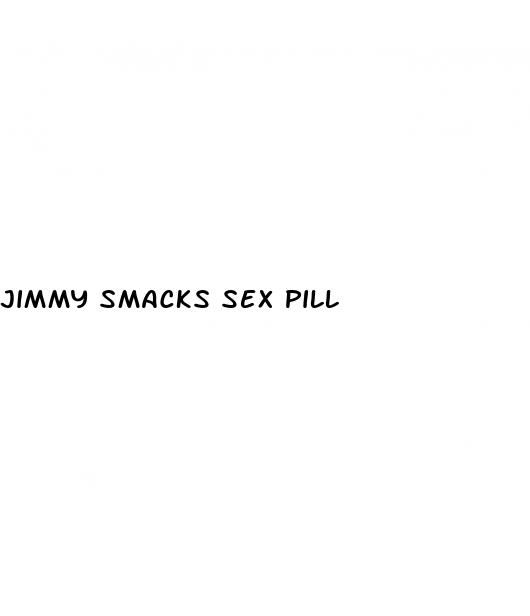 jimmy smacks sex pill