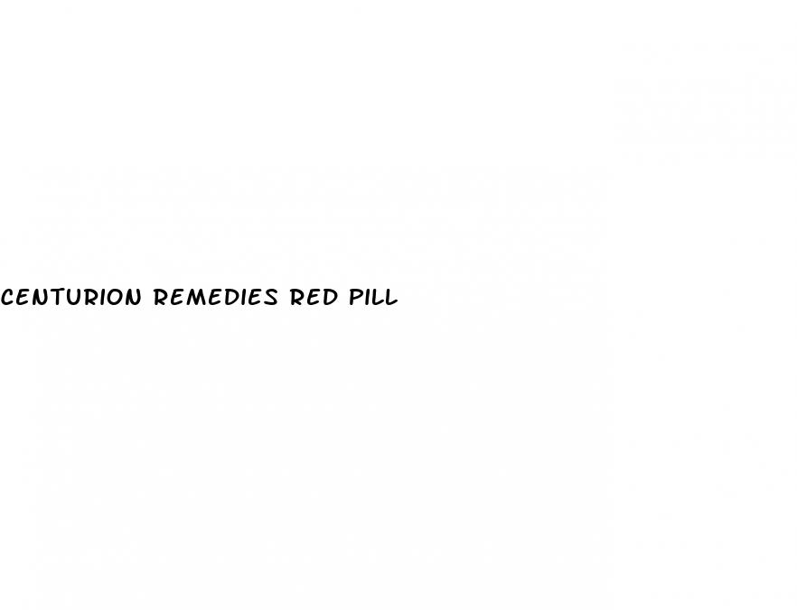 centurion remedies red pill