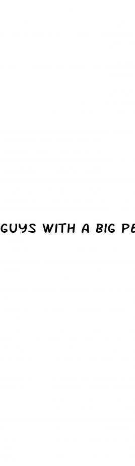 guys with a big penis