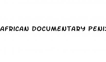 african documentary penis enlargement