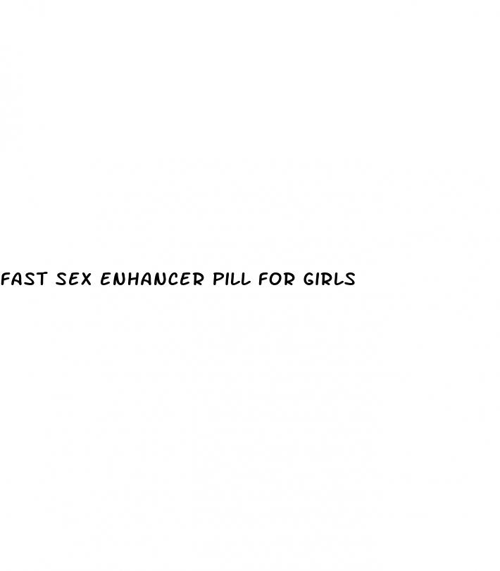 fast sex enhancer pill for girls