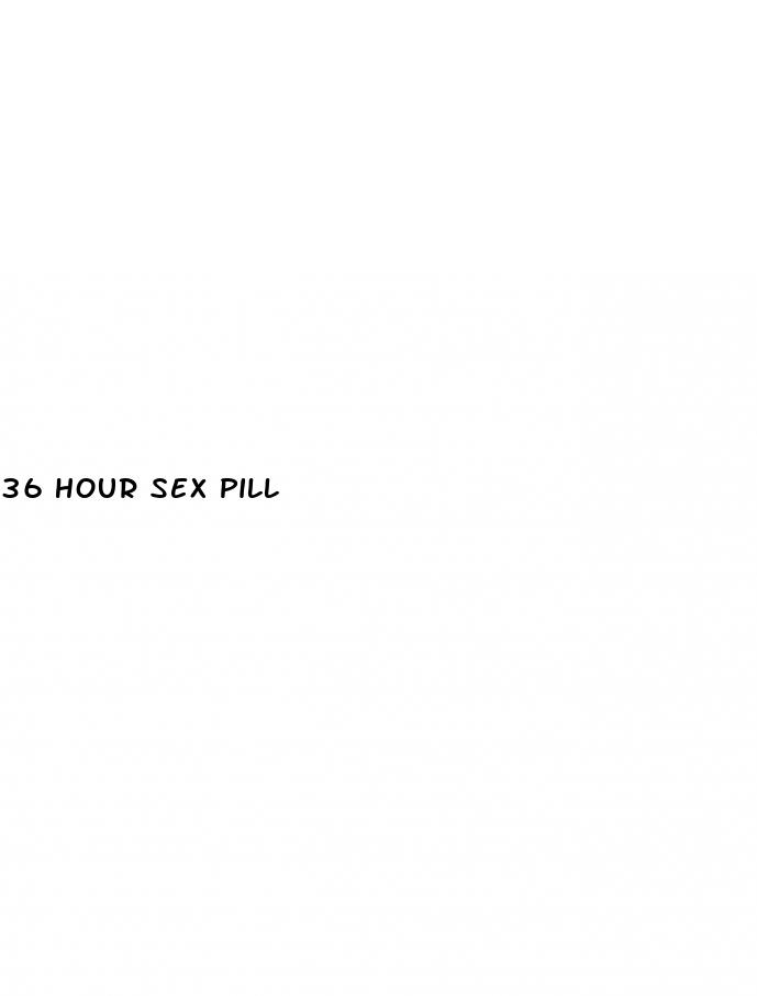 36 hour sex pill